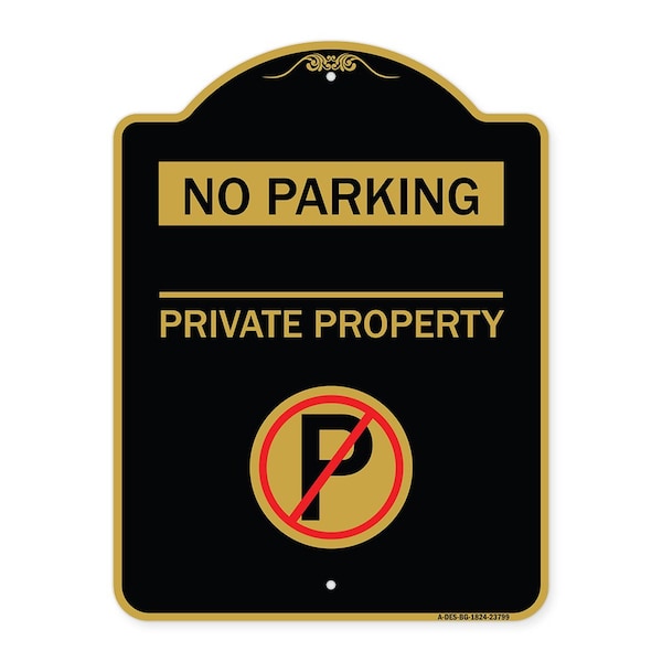 Signmission No Parking-Private Property W/ No Parking, Black & Gold Aluminum Sign, 18" x 24", BG-1824-23799 A-DES-BG-1824-23799 - main